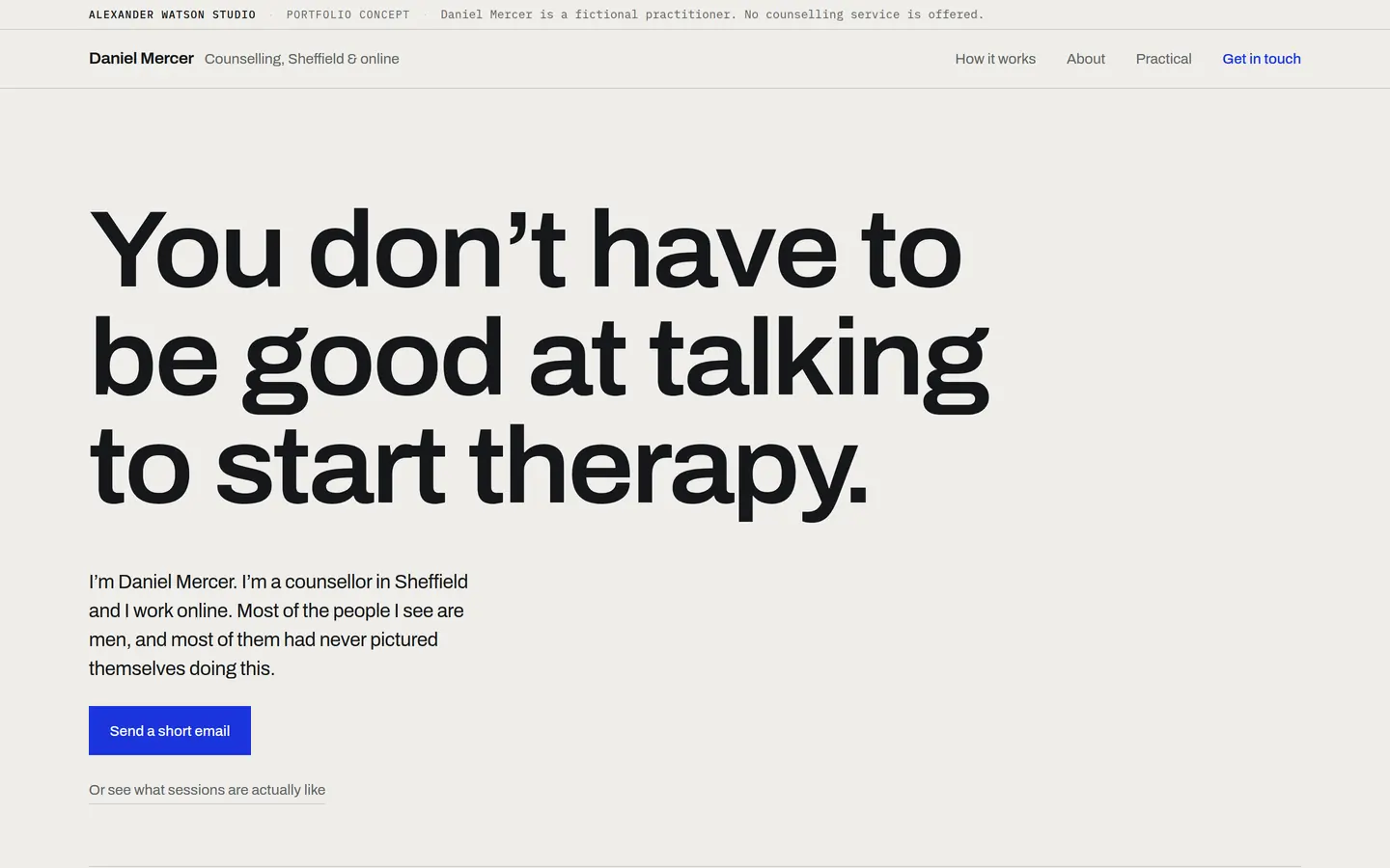 The Daniel Mercer homepage: a very large black grotesque headline on an off-white page reading You don't have to be good at talking to start therapy, a short introduction and one blue button beneath it, and a row giving the fee, location, hours and first step.
