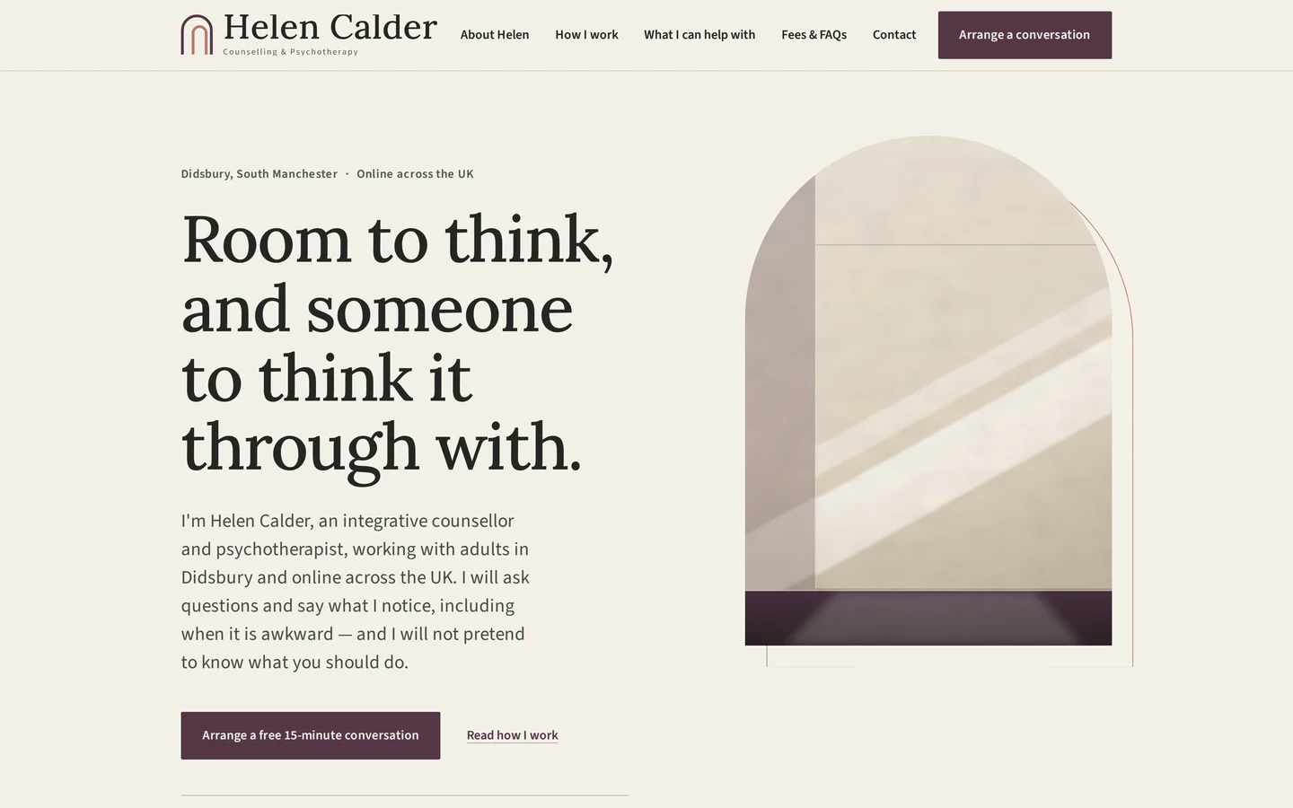The Helen Calder homepage: a warm paper background, the serif headline Room to think, and someone to think it through with, a paragraph saying what she does and what she will not pretend to know, and an arch-shaped photograph of afternoon light falling across a doorway.