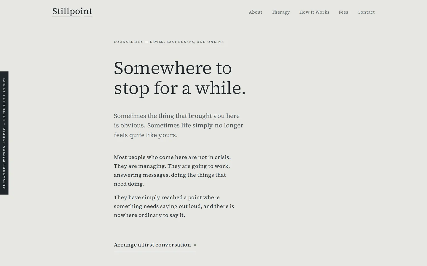 The Stillpoint homepage: a pale grey-green page, the large serif headline Somewhere to stop for a while, a two-sentence lede, two short paragraphs saying that most people here are not in crisis, and a single underlined action reading Arrange a first conversation.